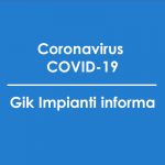 Coronavirus COVID-19: Gik Impianti informa